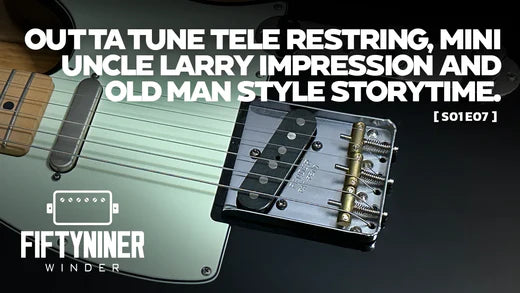 Outta tune Tele, Old Man Storytime | The FiftyNiner Winder Show S01E07
