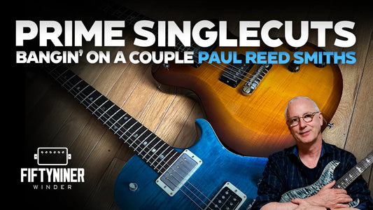 A look at a couple PRS Guitars: Core vs. S2 Singlecuts
